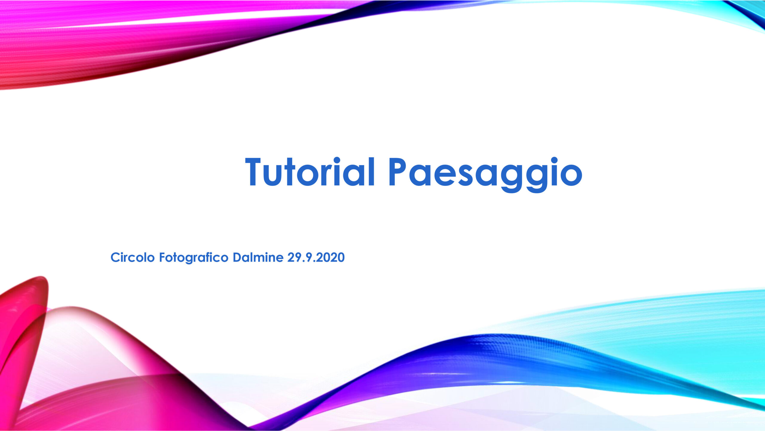 Tutorial Paesaggio – Circolo Fotografico Dalmine 29.9.2020